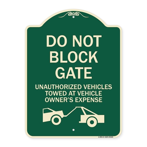 Do Not Block Gate Unauthorized Vehicles Towed Owner Expense Alum Sign, 18" L, 24" H, G-1824-24160